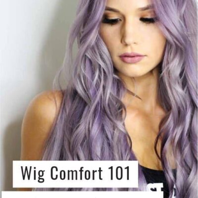 Wig Comfort 101: Tips and Tricks