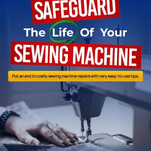 Essential Tips to Safeguard the Life of Your Sewing Machine