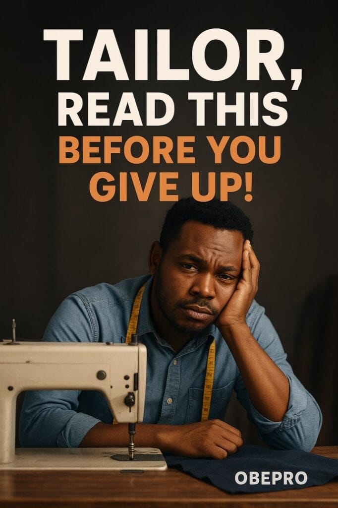 "A tired but determined African tailor sitting beside his sewing machine with the caption “Tailor, read this before you give up!"